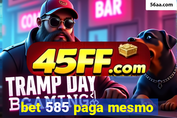 bet 585 paga mesmo